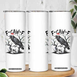 F Caw F Gothic Christmas Raven Skinny Tumbler With Skull Funny Dark Holiday Humor Spooky Season TS02 Print Your Wear