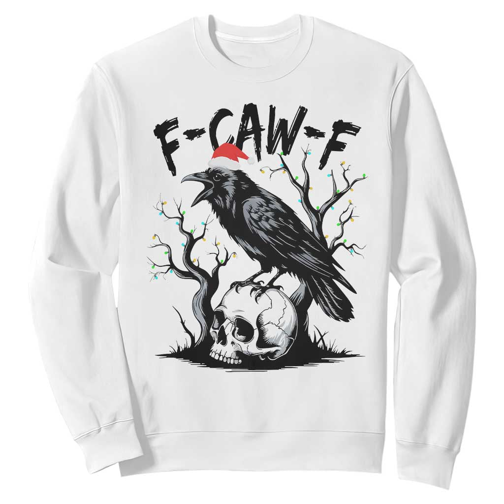 F Caw F Gothic Christmas Raven Sweatshirt With Skull Funny Dark Holiday Humor Spooky Season TS02 White Print Your Wear
