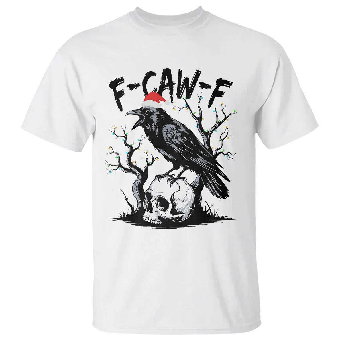 F Caw F Gothic Christmas Raven T Shirt With Skull Funny Dark Holiday Humor Spooky Season TS02 White Print Your Wear