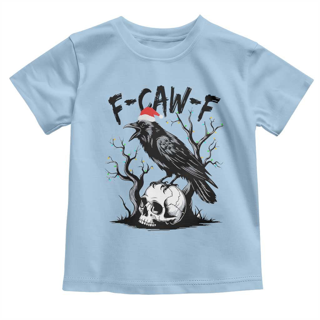 F Caw F Gothic Christmas Raven Toddler T Shirt With Skull Funny Dark Holiday Humor Spooky Season TS02 Light Blue Print Your Wear