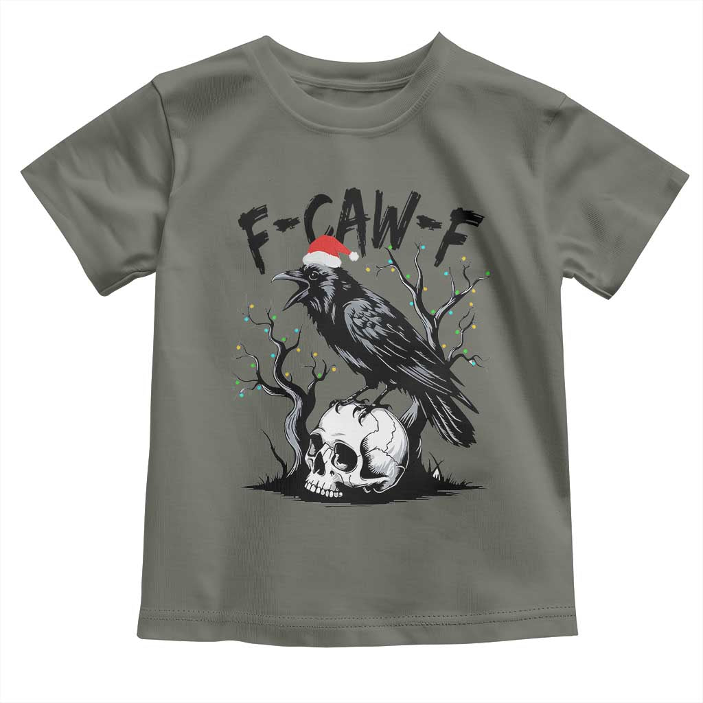 F Caw F Gothic Christmas Raven Toddler T Shirt With Skull Funny Dark Holiday Humor Spooky Season TS02 Military Green Print Your Wear