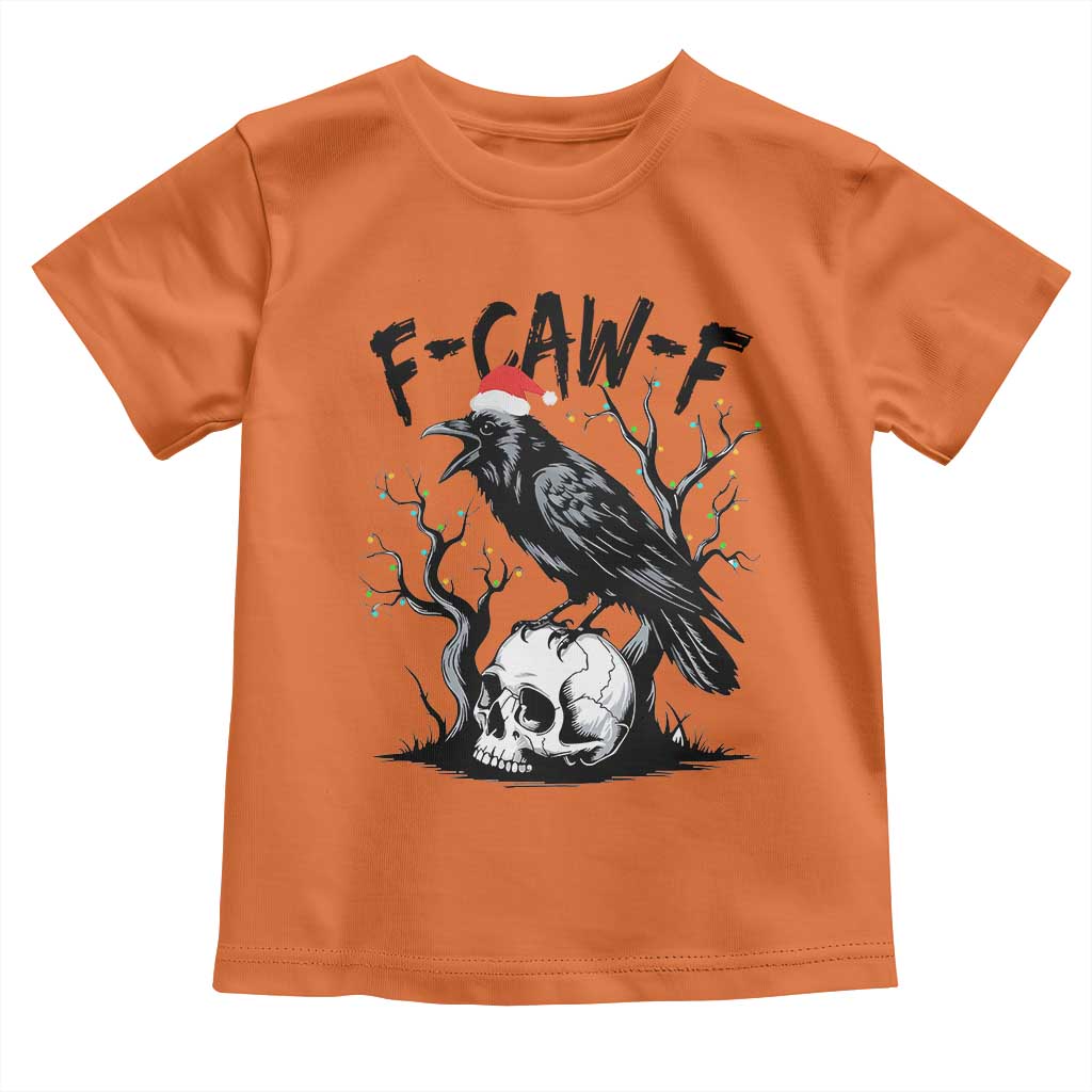 F Caw F Gothic Christmas Raven Toddler T Shirt With Skull Funny Dark Holiday Humor Spooky Season TS02 Orange Print Your Wear