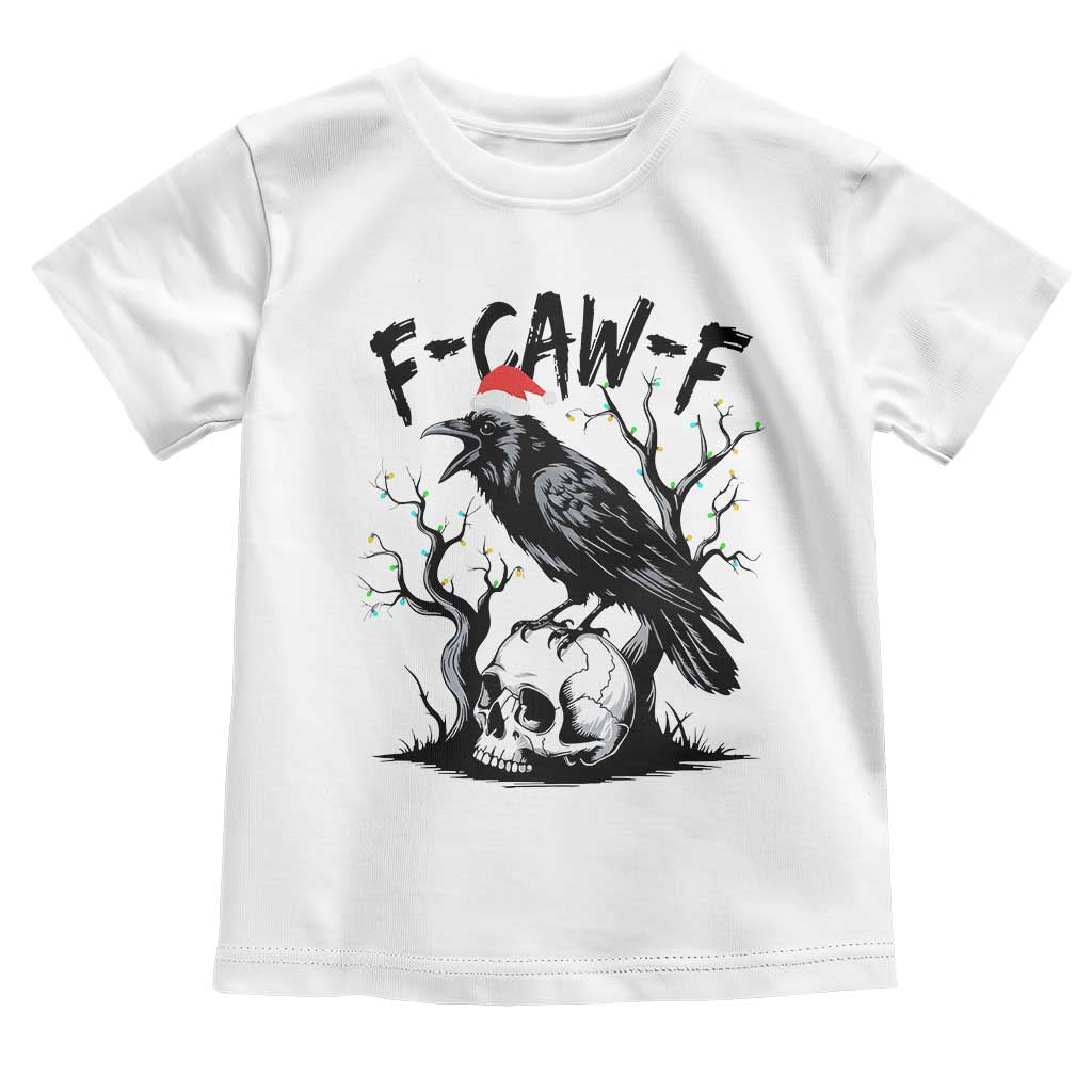 F Caw F Gothic Christmas Raven Toddler T Shirt With Skull Funny Dark Holiday Humor Spooky Season TS02 White Print Your Wear
