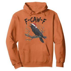 F Caw F Raven Christmas Hoodie Funny Dark Holiday Humor Spooky Season TS02 Orange Print Your Wear