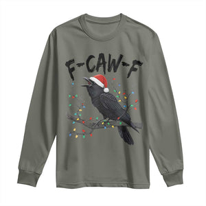 F Caw F Raven Christmas Long Sleeve Shirt Funny Dark Holiday Humor Spooky Season TS02 Military Green Print Your Wear