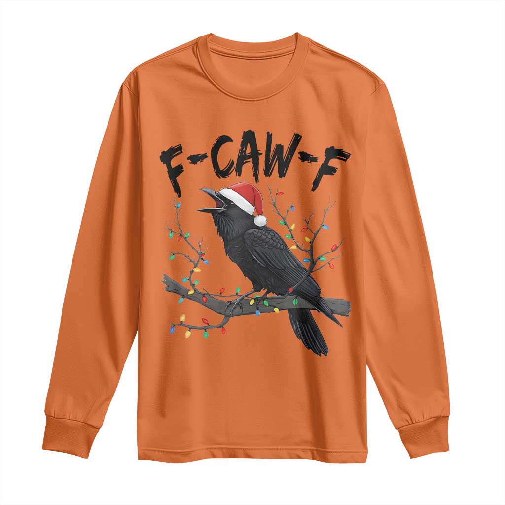 F Caw F Raven Christmas Long Sleeve Shirt Funny Dark Holiday Humor Spooky Season TS02 Orange Print Your Wear