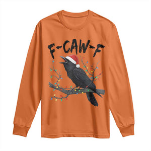 F Caw F Raven Christmas Long Sleeve Shirt Funny Dark Holiday Humor Spooky Season TS02 Orange Print Your Wear