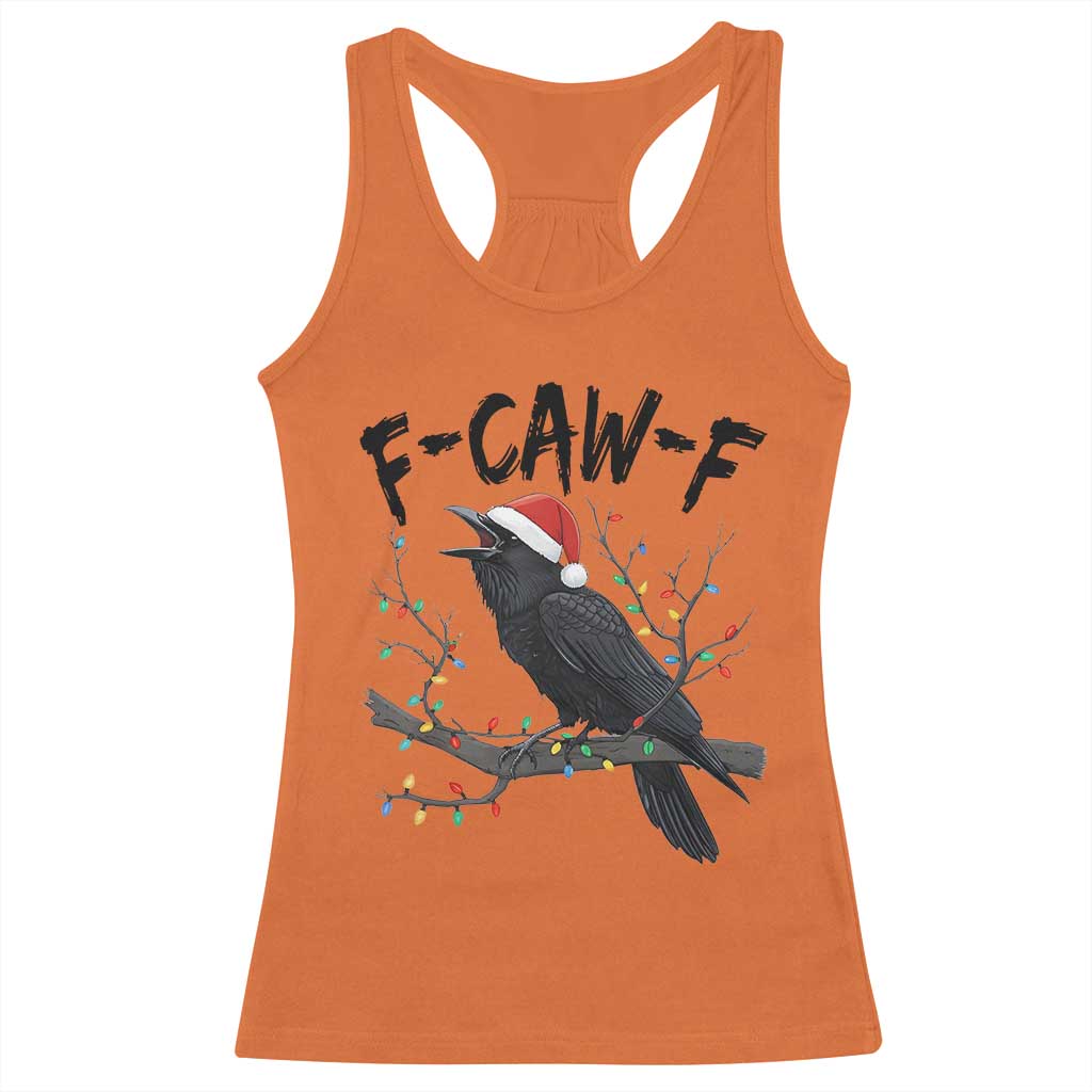 F Caw F Raven Christmas Racerback Tank Top Funny Dark Holiday Humor Spooky Season TS02 Orange Print Your Wear