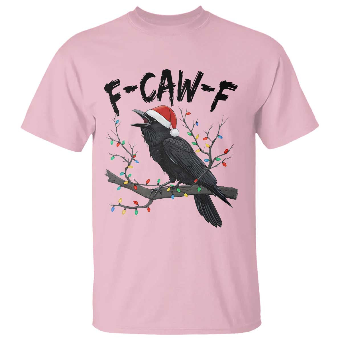 F Caw F Raven Christmas T Shirt Funny Dark Holiday Humor Spooky Season TS02 Light Pink Print Your Wear