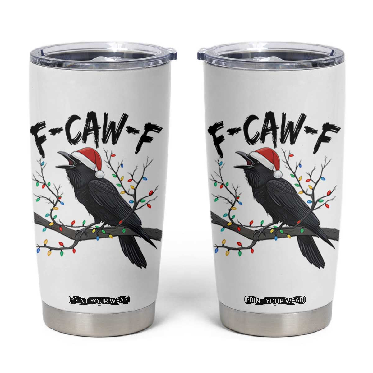 F Caw F Raven Christmas Tumbler Cup Funny Dark Holiday Humor Spooky Season TS02 White Print Your Wear