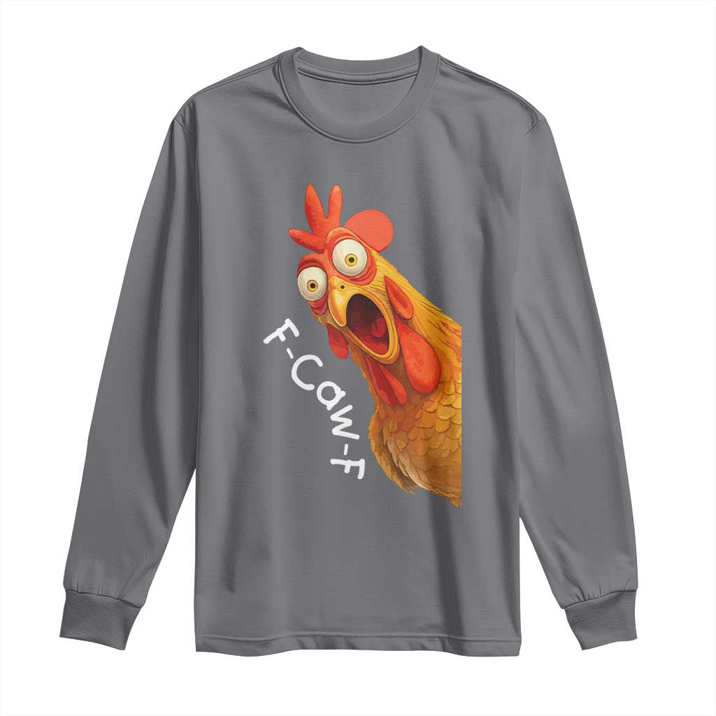 Funny F Caw F Surprise Chicken Meme Long Sleeve Shirt Hilarious Shocked Bird Graphic for Comedy Lovers TS02 Charcoal Print Your Wear