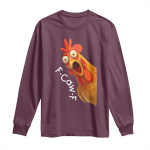 Funny F Caw F Surprise Chicken Meme Long Sleeve Shirt Hilarious Shocked Bird Graphic for Comedy Lovers TS02 Maroon Print Your Wear