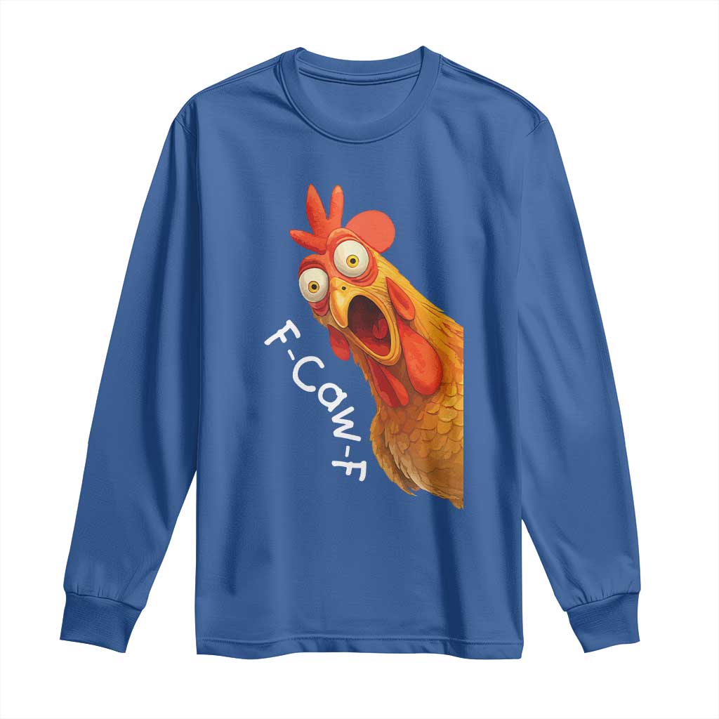 Funny F Caw F Surprise Chicken Meme Long Sleeve Shirt Hilarious Shocked Bird Graphic for Comedy Lovers TS02 Royal Blue Print Your Wear