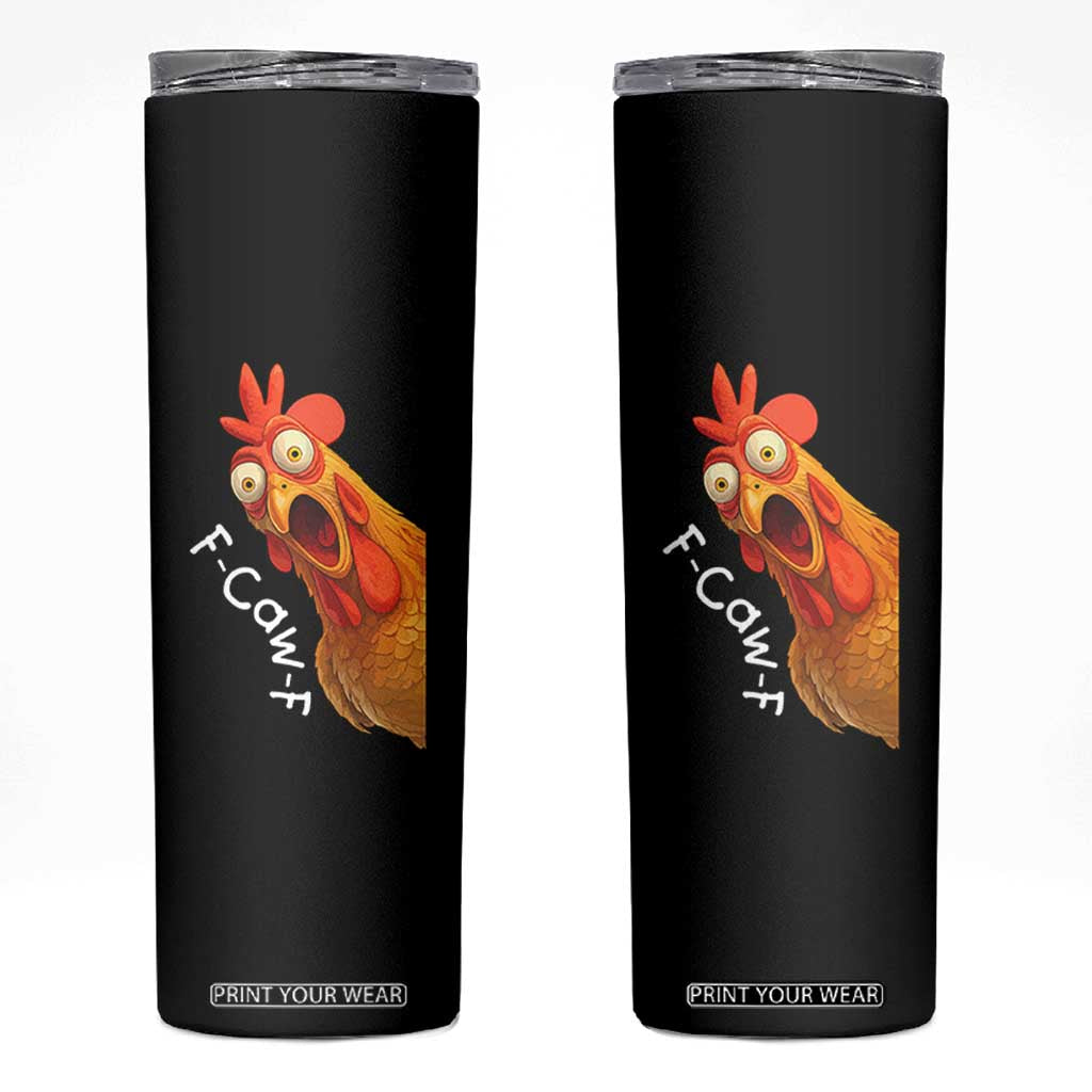 Funny F Caw F Surprise Chicken Meme Skinny Tumbler Hilarious Shocked Bird Graphic for Comedy Lovers TS02 Black Print Your Wear
