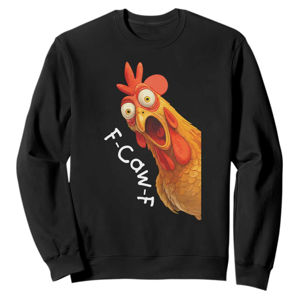 Funny F Caw F Surprise Chicken Meme Sweatshirt Hilarious Shocked Bird Graphic for Comedy Lovers TS02 Black Print Your Wear