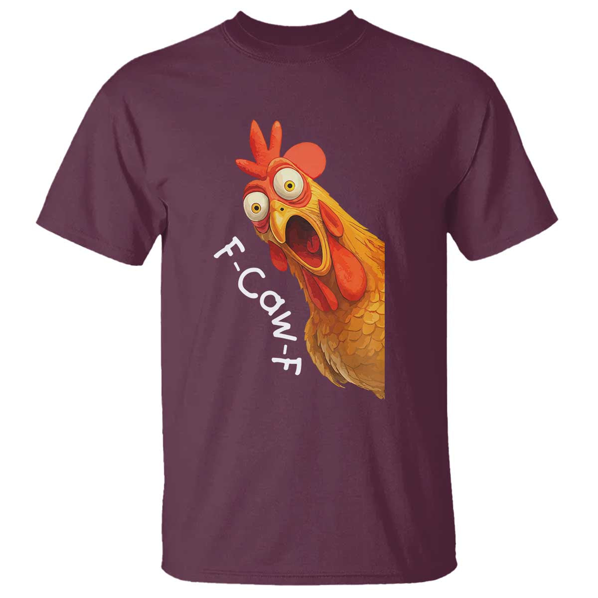 Funny F Caw F Surprise Chicken Meme T Shirt Hilarious Shocked Bird Graphic for Comedy Lovers TS02 Maroon Print Your Wear