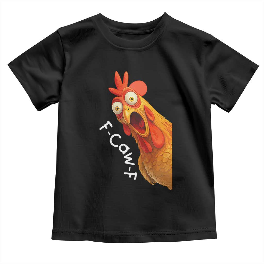 Funny F Caw F Surprise Chicken Meme Toddler T Shirt Hilarious Shocked Bird Graphic for Comedy Lovers TS02 Black Print Your Wear