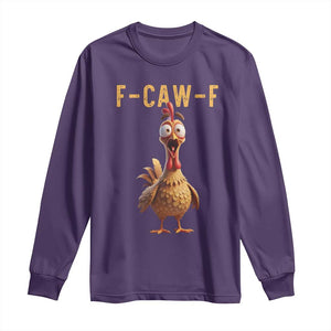 F Caw F Classic Chicken Scream Long Sleeve Shirt Poultry Joke Farm Life Humor TS02 Purple Print Your Wear
