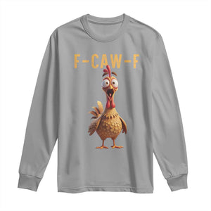 F Caw F Classic Chicken Scream Long Sleeve Shirt Poultry Joke Farm Life Humor TS02 Sport Gray Print Your Wear