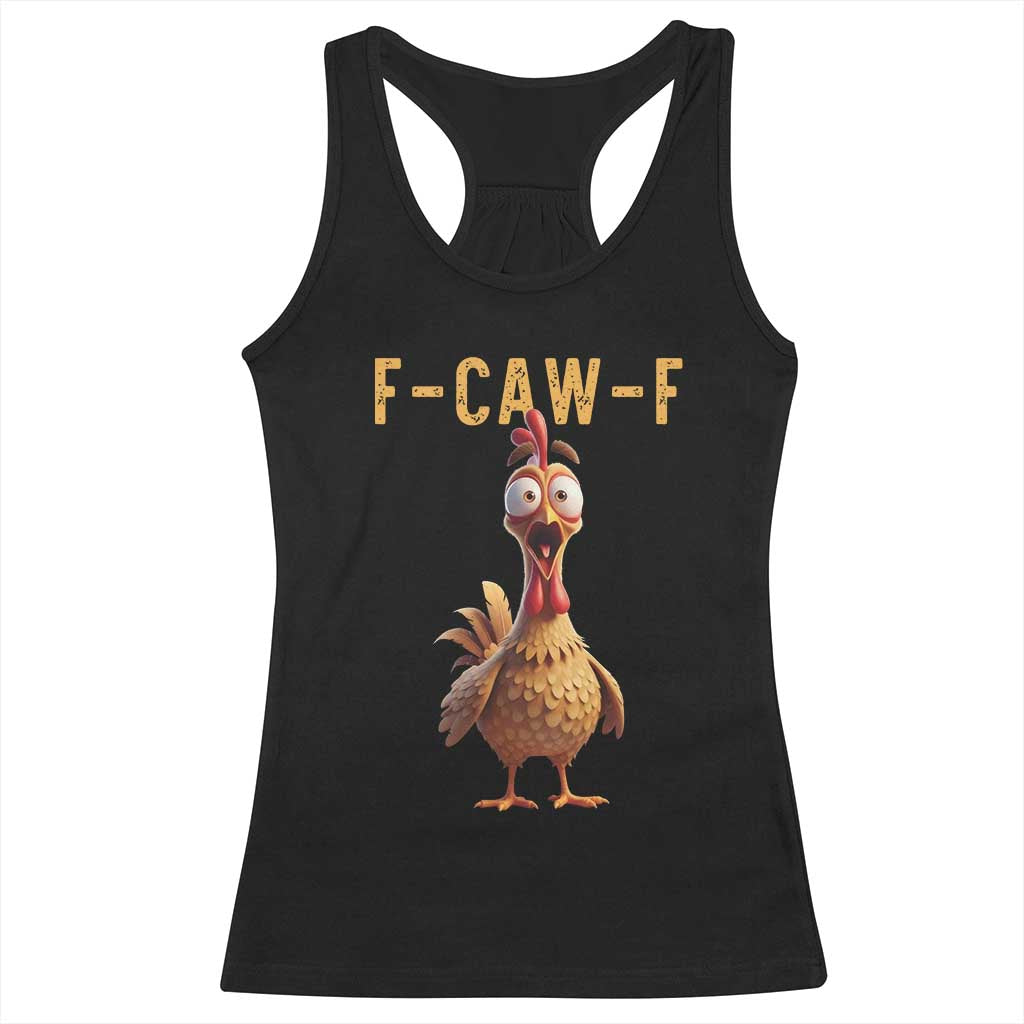 F Caw F Classic Chicken Scream Racerback Tank Top Poultry Joke Farm Life Humor TS02 Black Print Your Wear