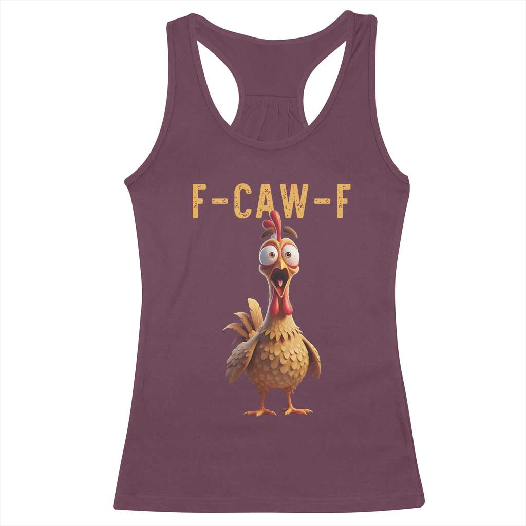 F Caw F Classic Chicken Scream Racerback Tank Top Poultry Joke Farm Life Humor TS02 Maroon Print Your Wear