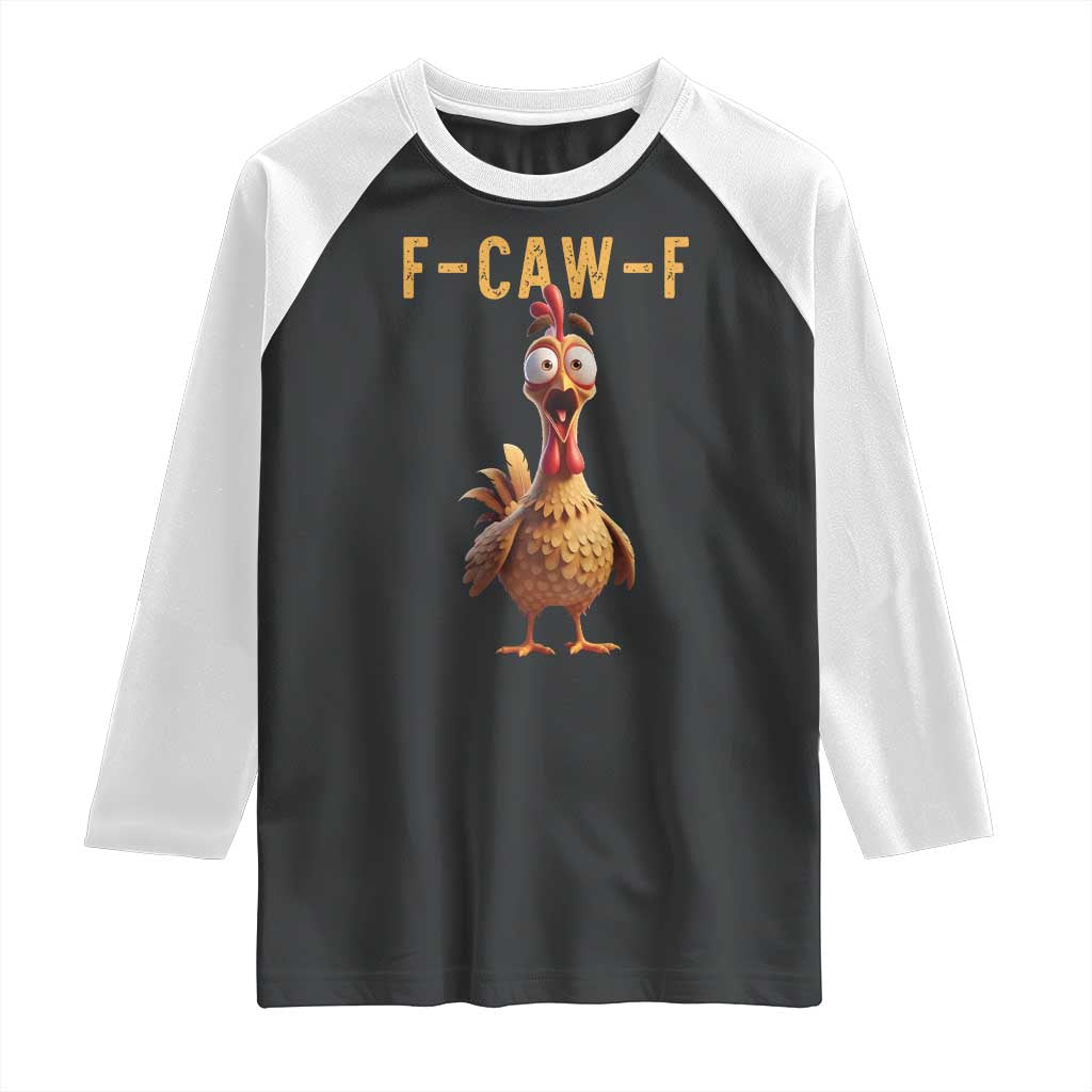 F Caw F Classic Chicken Scream Raglan Shirt Poultry Joke Farm Life Humor TS02 Black White Print Your Wear
