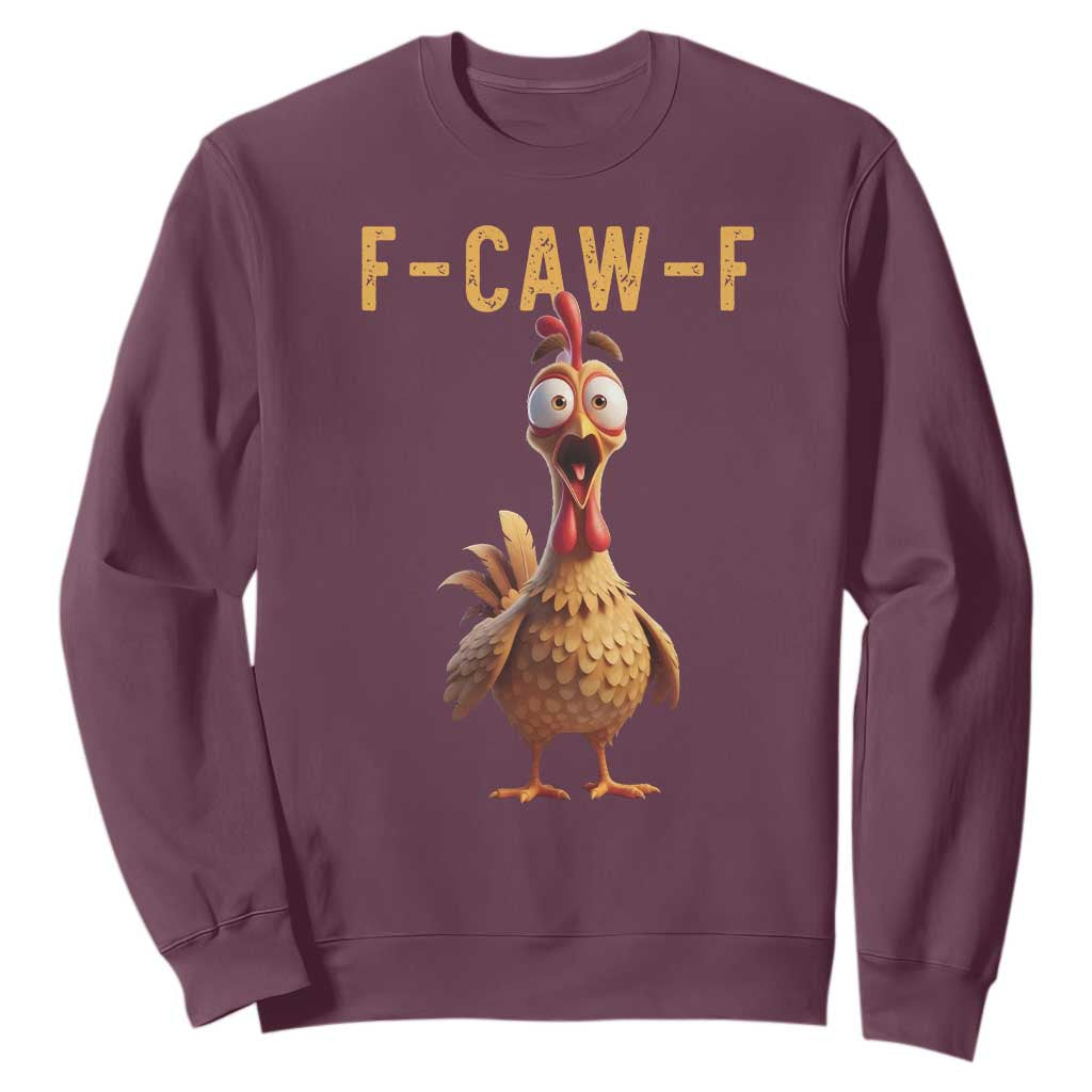 F Caw F Classic Chicken Scream Sweatshirt Poultry Joke Farm Life Humor TS02 Maroon Print Your Wear