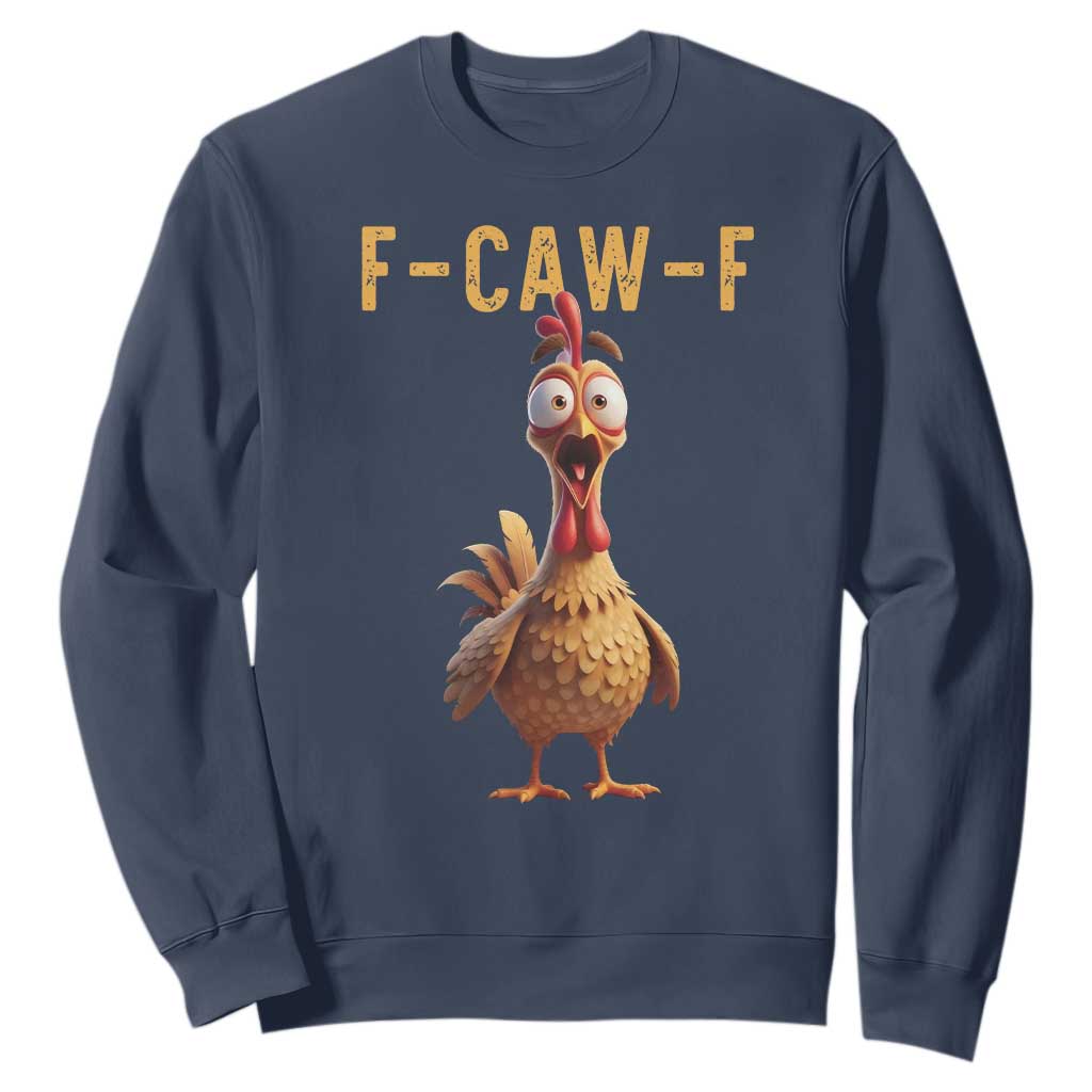 F Caw F Classic Chicken Scream Sweatshirt Poultry Joke Farm Life Humor TS02 Navy Print Your Wear