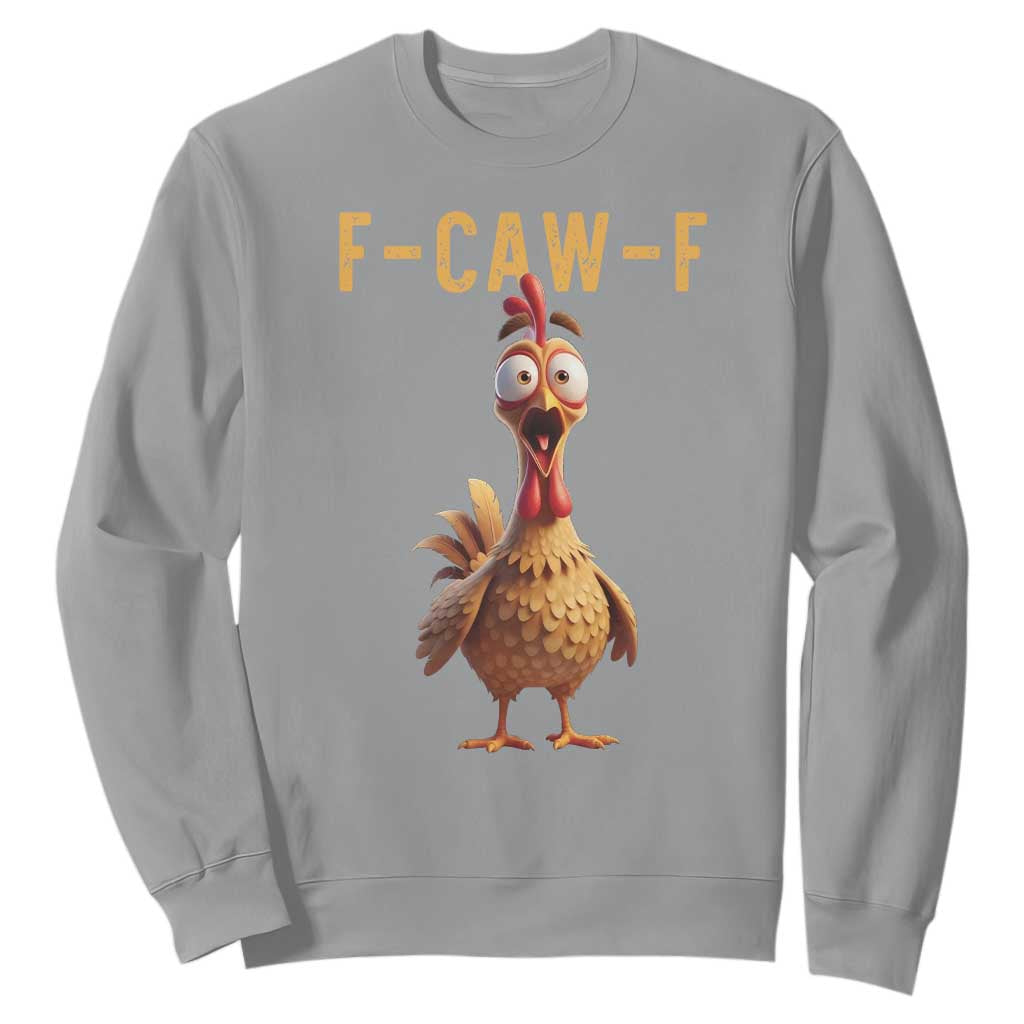 F Caw F Classic Chicken Scream Sweatshirt Poultry Joke Farm Life Humor TS02 Sport Gray Print Your Wear