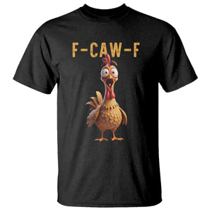 F Caw F Classic Chicken Scream T Shirt - Poultry Joke Farm Life Humor Tee TS02 Black Print Your Wear
