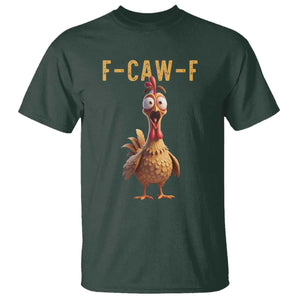 F Caw F Classic Chicken Scream T Shirt - Poultry Joke Farm Life Humor Tee TS02 Dark Forest Green Print Your Wear