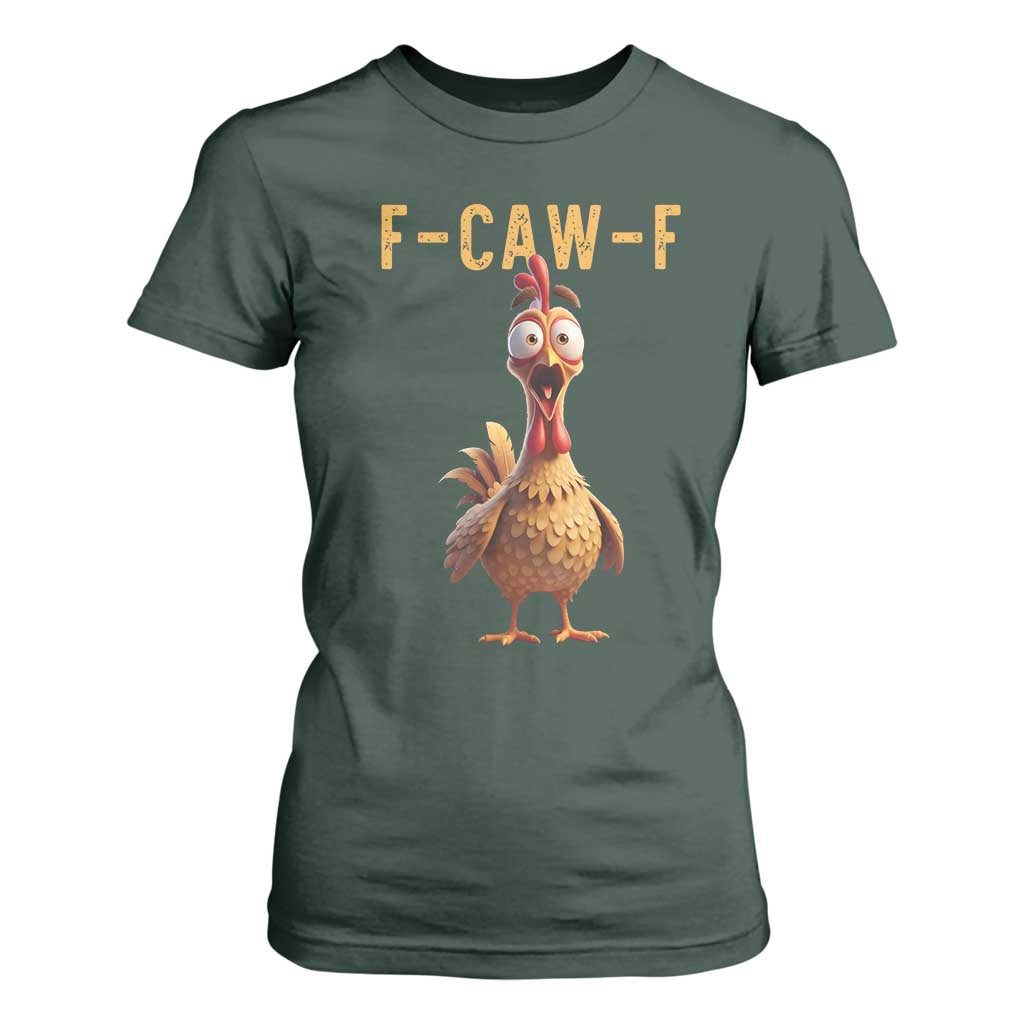 F Caw F Classic Chicken Scream T Shirt For Women Poultry Joke Farm Life Humor TS02 Dark Forest Green Print Your Wear