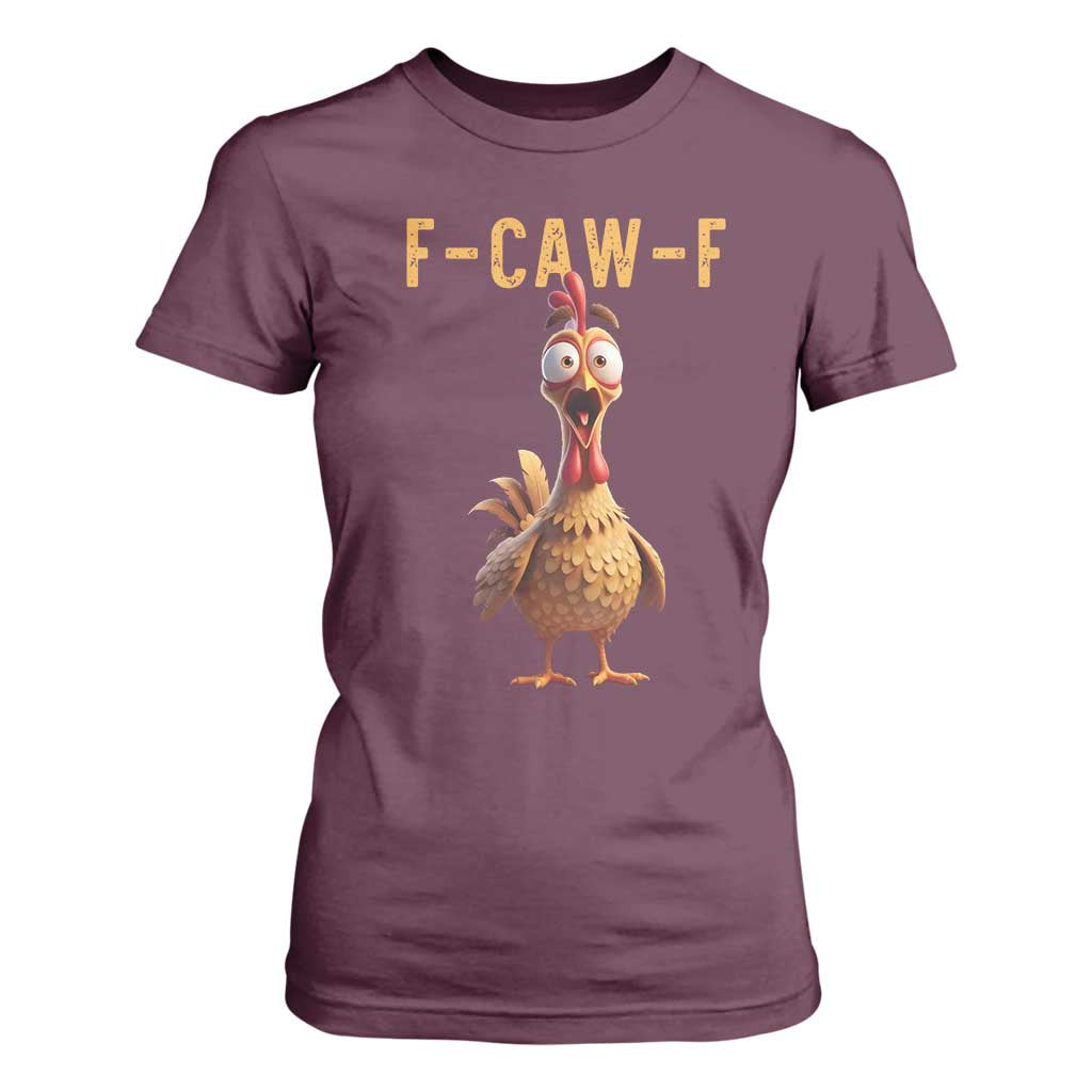 F Caw F Classic Chicken Scream T Shirt For Women Poultry Joke Farm Life Humor TS02 Maroon Print Your Wear