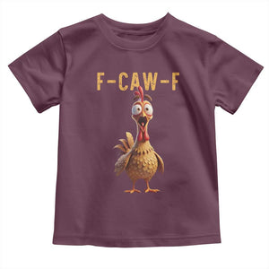 F Caw F Classic Chicken Scream Toddler T Shirt Poultry Joke Farm Life Humor TS02 Maroon Print Your Wear