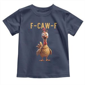 F Caw F Classic Chicken Scream Toddler T Shirt Poultry Joke Farm Life Humor TS02 Navy Print Your Wear