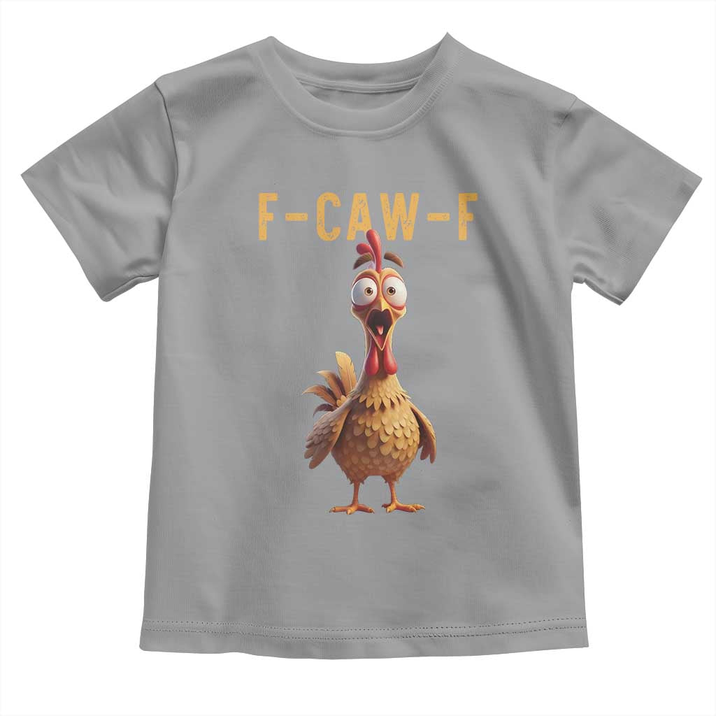F Caw F Classic Chicken Scream Toddler T Shirt Poultry Joke Farm Life Humor TS02 Sport Gray Print Your Wear