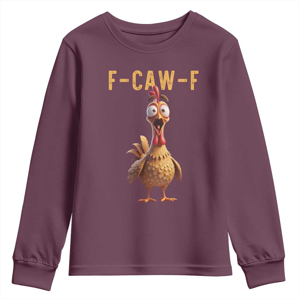 F Caw F Classic Chicken Scream Youth Sweatshirt Poultry Joke Farm Life Humor TS02 Maroon Print Your Wear
