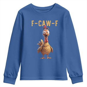 F Caw F Classic Chicken Scream Youth Sweatshirt Poultry Joke Farm Life Humor TS02 Royal Blue Print Your Wear