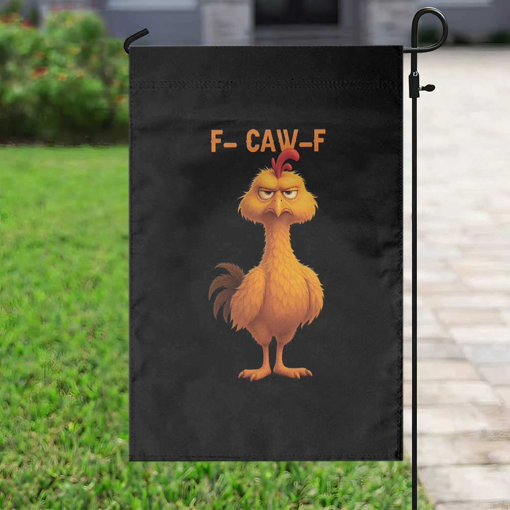 Funny F Caw F Fed Up Chicken Meme Garden Flag Sarcastic Bird Humor Mood Swing TS02 Print Your Wear