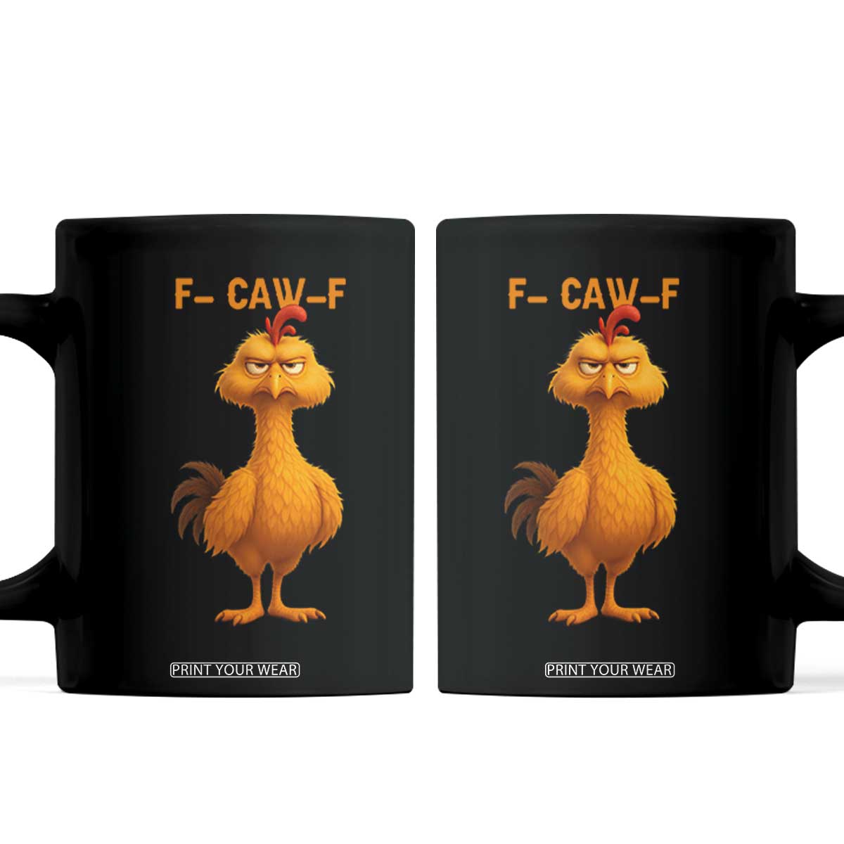 Funny F Caw F Fed Up Chicken Meme Coffee Mug Sarcastic Bird Humor Mood Swing TS02 Black Print Your Wear