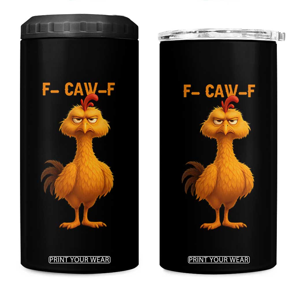 Funny F Caw F Fed Up Chicken Meme 4 in 1 Can Cooler Tumbler Sarcastic Bird Humor Mood Swing TS02 One Size: 16 oz Black Print Your Wear
