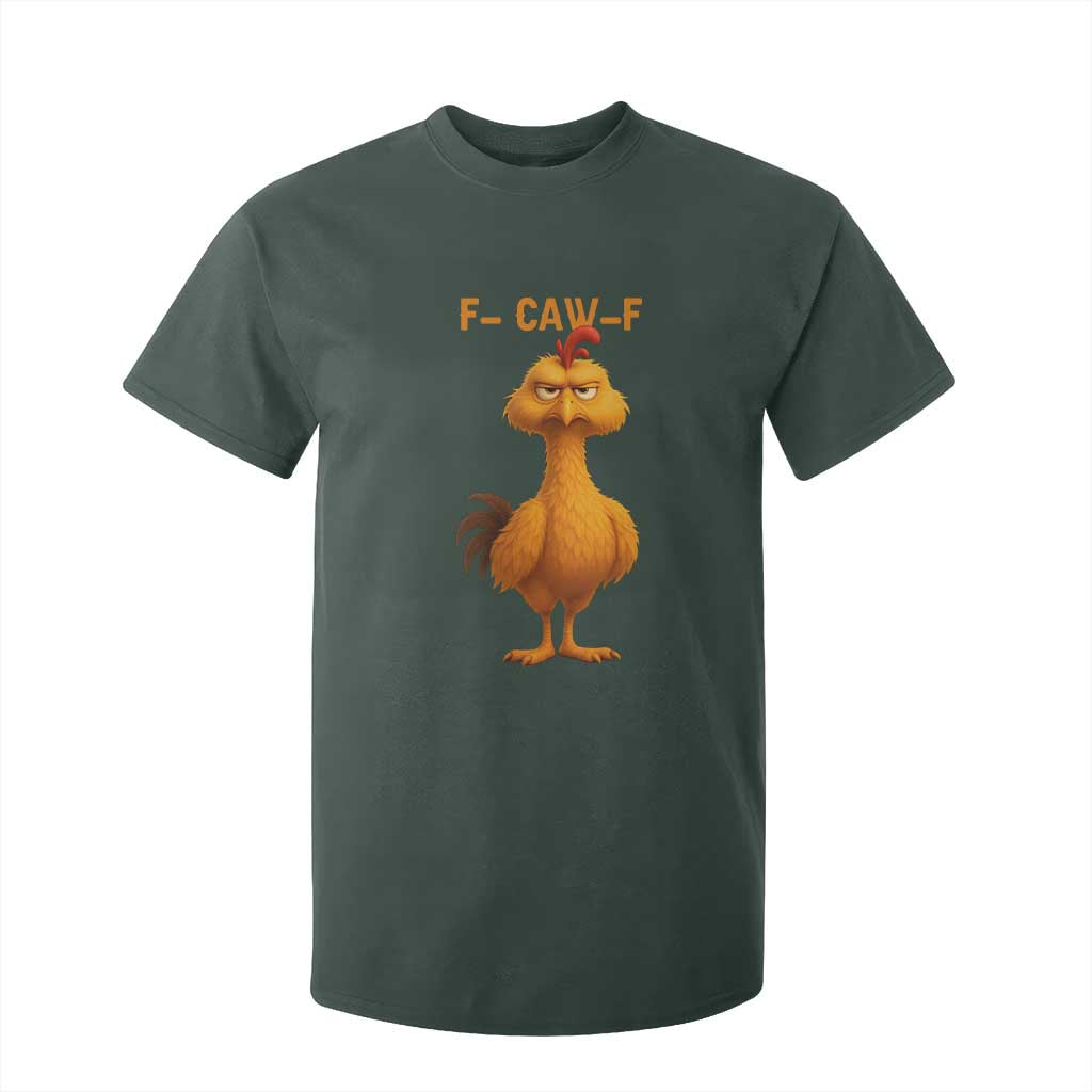 Funny F Caw F Fed Up Chicken Meme T Shirt For Kid Sarcastic Bird Humor Mood Swing TS02 Dark Forest Green Print Your Wear