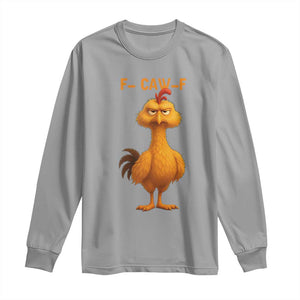 Funny F Caw F Fed Up Chicken Meme Long Sleeve Shirt Sarcastic Bird Humor Mood Swing TS02 Sport Gray Print Your Wear