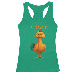 Funny F Caw F Fed Up Chicken Meme Racerback Tank Top Sarcastic Bird Humor Mood Swing TS02 Irish Green Print Your Wear