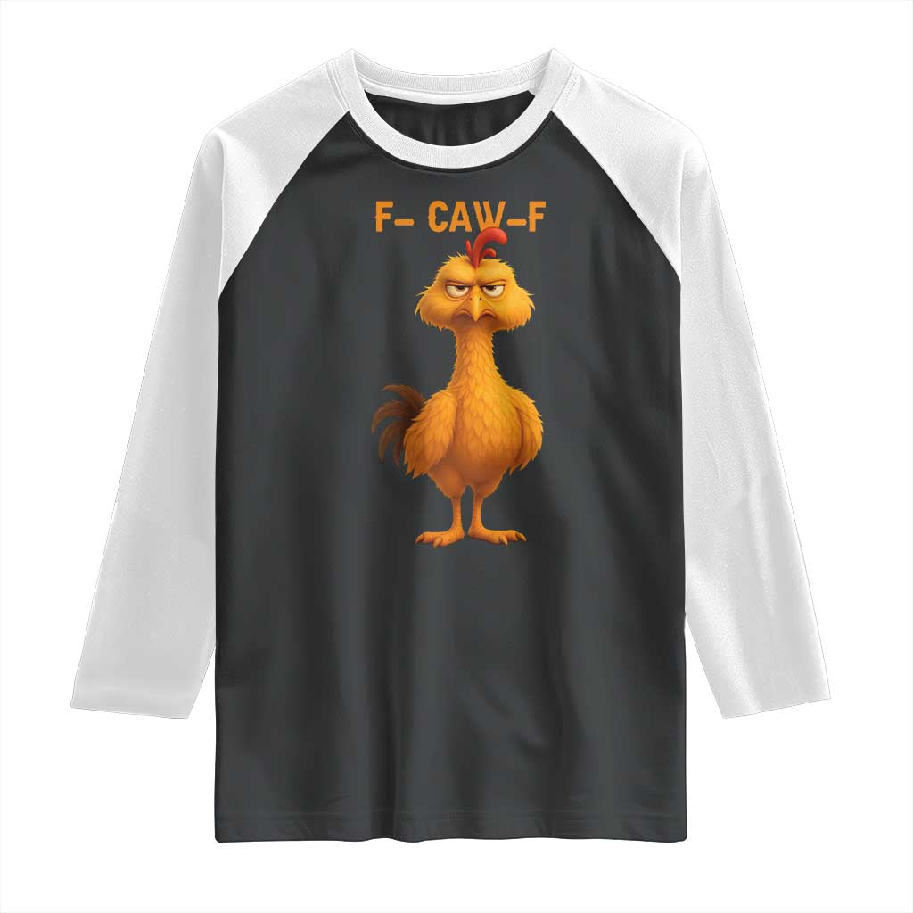 Funny F Caw F Fed Up Chicken Meme Raglan Shirt Sarcastic Bird Humor Mood Swing TS02 Black White Print Your Wear