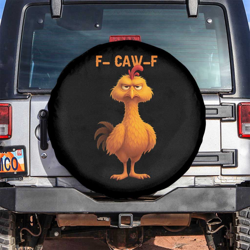 Funny F Caw F Fed Up Chicken Meme Spare Tire Cover Sarcastic Bird Humor Mood Swing TS02 No hole Black Print Your Wear