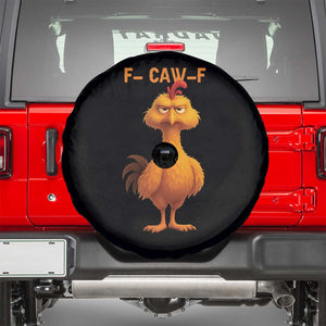 Funny F Caw F Fed Up Chicken Meme Spare Tire Cover Sarcastic Bird Humor Mood Swing TS02 Black Print Your Wear