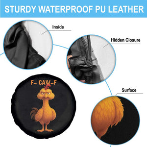 Funny F Caw F Fed Up Chicken Meme Spare Tire Cover Sarcastic Bird Humor Mood Swing TS02 Print Your Wear