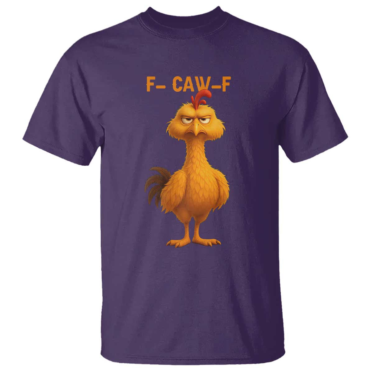 Funny F Caw F Fed Up Chicken Meme T Shirt Sarcastic Bird Humor Mood Swing TS02 Purple Print Your Wear