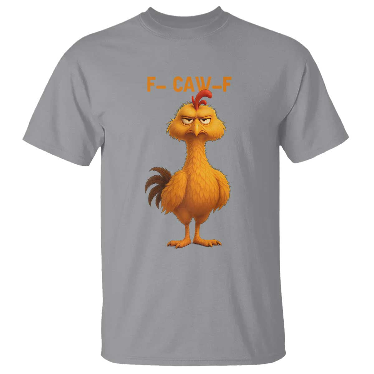 Funny F Caw F Fed Up Chicken Meme T Shirt Sarcastic Bird Humor Mood Swing TS02 Sport Gray Print Your Wear